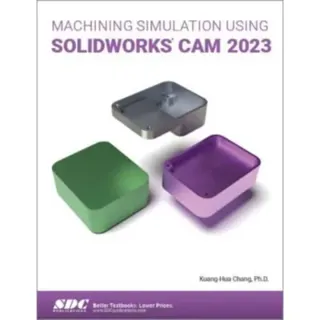 Machining Simulation Using SOLIDWORKS CAM 2023