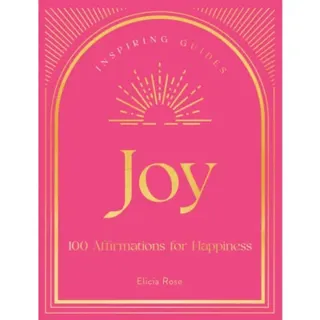 Joy A Guide to Mindful Meditations and Affirmations to Help