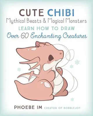 Cute Chibi Mythical Beasts & Magical Monsters
