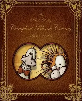Breathed, B: Bloom County: Real, Classy, & Compleat: 1980-19