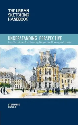 The Urban Sketching Handbook Understanding Perspective