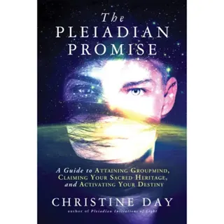 Pleiadian promise - a guide to attaining groupmind, claiming your sacred he