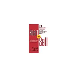 Heart and sell - 10 universal truths every salesperson needs to know