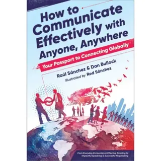 How To Communicate Effectively With Anyone, Anywhere