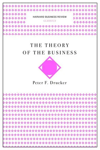 Theory of the Business (Harvard Business Review Classics)