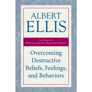Overcoming Destructive Beliefs, Feelings, and Behaviors