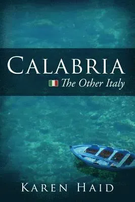 Calabria: The Other Italy