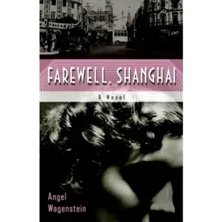 Farewell, Shanghai: A Novel