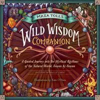 Maia Toll's Wild Wisdom Companion