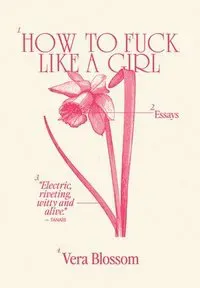 How to Fuck Like a Girl: Essays