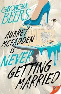 Aubrey McFadden Is Never Getting Married