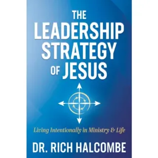 The Leadership Strategy of Jesus