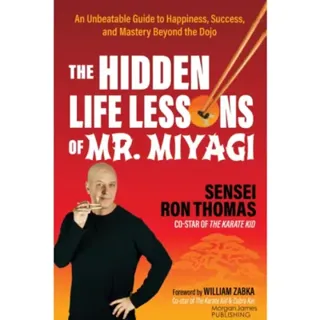 The Hidden Life Lessons of Mr. Miyagi