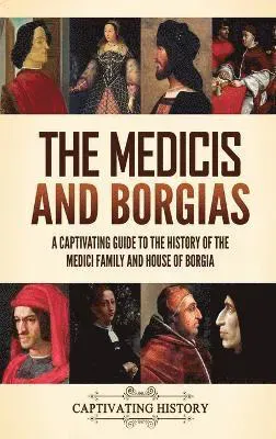 The Medicis and Borgias