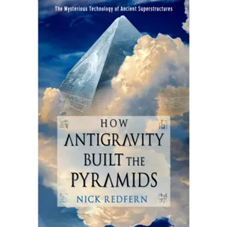 How Antigravity Built The Pyramids