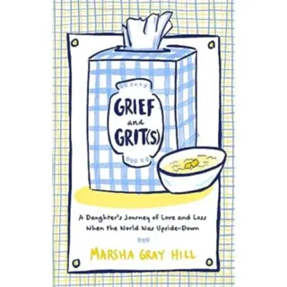 Grief and Grit(s)