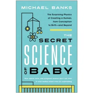 The Secret Science of Baby