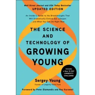 The Science and Technology of Growing Young, Updated Edition