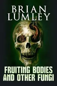 Fruiting Bodies and Other Fungi