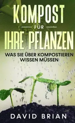 Kompost für Ihre Pflanzen