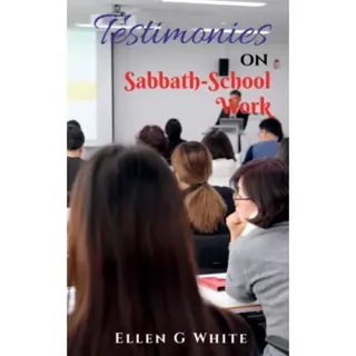 Testimonies on Sabbath School Work