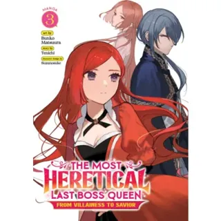 The Most Heretical Last Boss Queen: From Villainess to Savior (Manga) Vol. 3