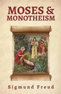 Moses And Monotheism
