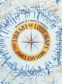 The Library of Lost Maps: An Archive of a World in Progress