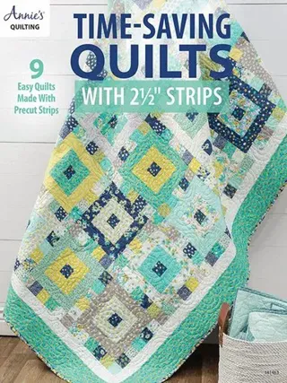 Time-Saving Quilts with 2 1/2' Strips