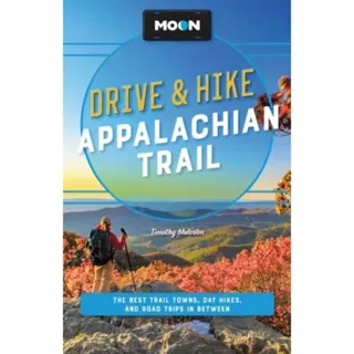 Moon Drive & Hike Appalachian Trail (Second Edition)