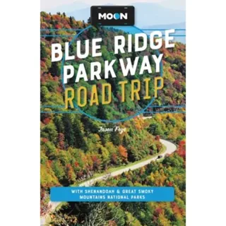 Moon Blue Ridge Parkway Road Trip (Fourth Edition)