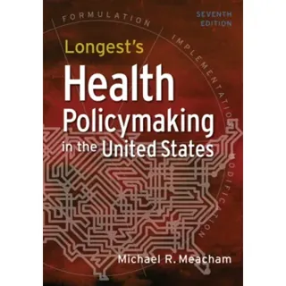 Longest's Health Policymaking in the United States
