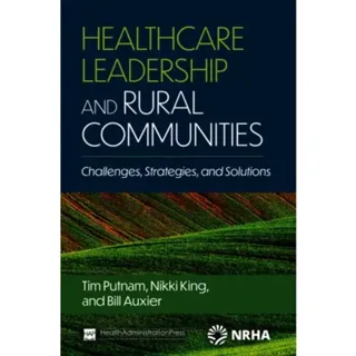 Healthcare Leadership and Rural Communities