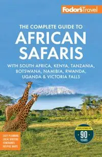 Fodor's The Complete Guide to African Safaris