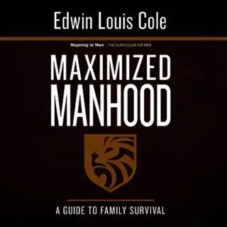 Maximized Manhood Workbook: A Guide to Family Survival