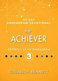 The Achiever: Growing as an Enneagram 3