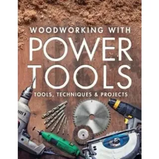 Woodworking with Power Tools