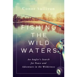 Fishing the Wild Waters