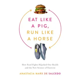Eat Like a Pig, Run Like a Horse
