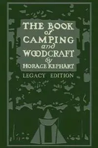 The Book Of Camping And Woodcraft (Legacy Edition)