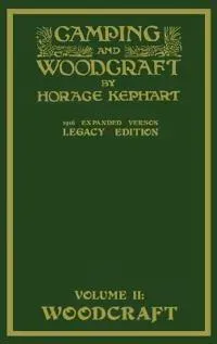 Camping And Woodcraft Volume 2 - The Expanded 1916 Version (Legacy Edition)