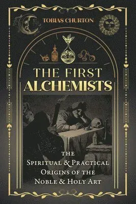 The First Alchemists