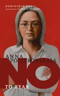 No To Fear: Anna Politkovskaya