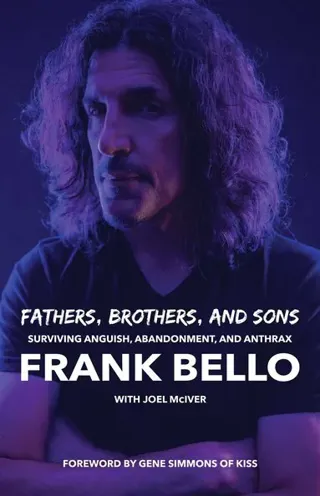 Fathers, Brothers, and Sons: Surviving Anguish, Abandonment, and Anthrax