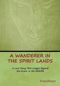 A Wanderer in the Spirit Lands