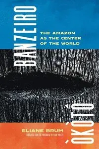 Banzeiro Òkòtó: The Amazon as the Center of the World