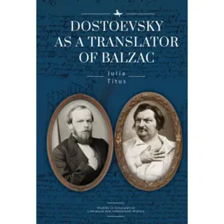 Dostoevsky as a Translator of Balzac
