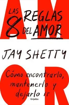 Las 8 Reglas del Amor. Cómo Encontrarlo, Mantenerlo Y Dejarlo IR / 8 Rules of Love