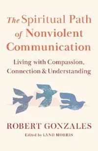 Spiritual Path of Nonviolent Communication