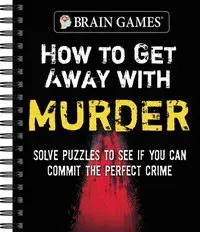 Brain Games - How to Get Away with Murder